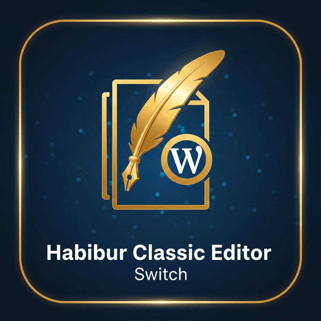 Habibur Classic Editor Switch